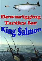 Downrigging Tactics for King Salmon (DVD)